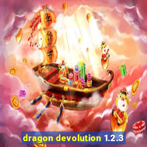 dragon devolution 1.2.3